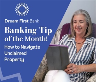 Banking Tip of the Month: How to Navigate Unclaimed Property